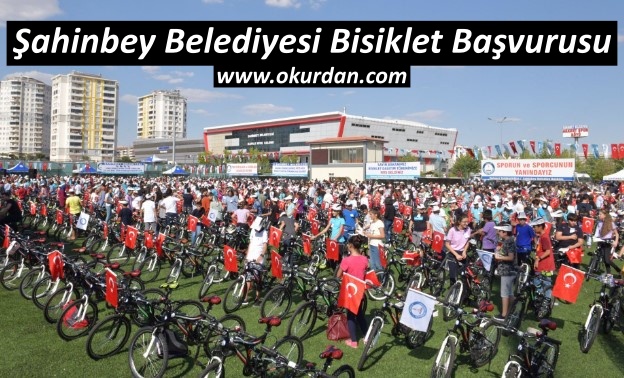 Şahinbey Belediyesi Bisiklet Başvurusu